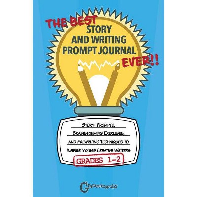 The Best Story and Writing Prompt Journal Ever, Grades 1-2 - (Grammaropolis Writing Journals) by  Grammaropolis (Paperback)