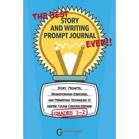 The Best Story and Writing Prompt Journal Ever, Grades 1-2 - (Grammaropolis Writing Journals) by  Grammaropolis (Paperback) - image 1 of 1