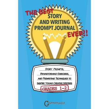 The Best Story and Writing Prompt Journal Ever, Grades 1-2 - (Grammaropolis Writing Journals) by  Grammaropolis (Paperback)