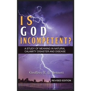 Is God Incompetent? - by  Geoffrey E L Bennett (Hardcover) - 1 of 1