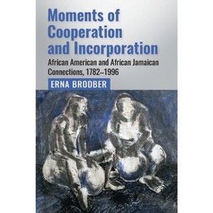 Moments of Cooperation and Incorporation - by  Erna Brodber (Paperback) - 1 of 1
