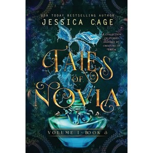 Tales of Novia, Volume 1, Book 3 - by  Jessica Cage (Paperback) - 1 of 1