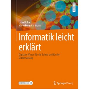 Informatik Leicht Erklärt - by  Liana Hulm & Marco Kevin Harfmann (Paperback) - 1 of 1