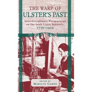 The Warp of Ulster's Past - by  Marilyn Cohen (Hardcover) - 1 of 1