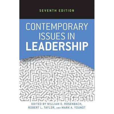 Contemporary Issues in Leadership - 2nd Edition by  William E Rosenbach & Robert L Taylor & Mark A Youndt (Paperback)