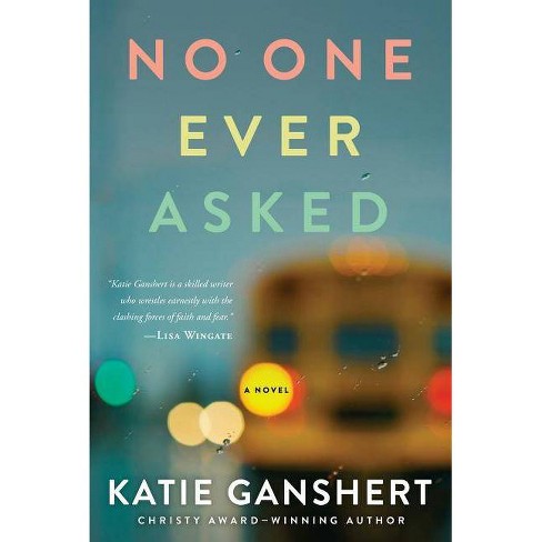 No One Ever Asked - by  Katie Ganshert (Paperback) - image 1 of 1