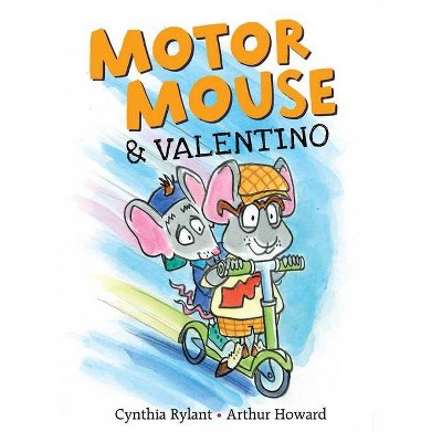 Motor Mouse & Valentino - (Motor Mouse Books) by  Cynthia Rylant (Hardcover)