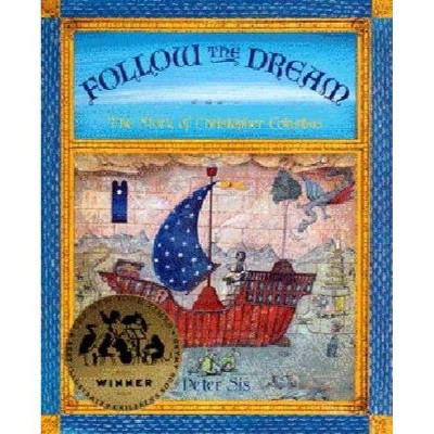 Follow the Dream - by  Peter Sis (Hardcover)