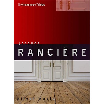 Jacques Rancière - (Key Contemporary Thinkers) by  Oliver Davis (Paperback)