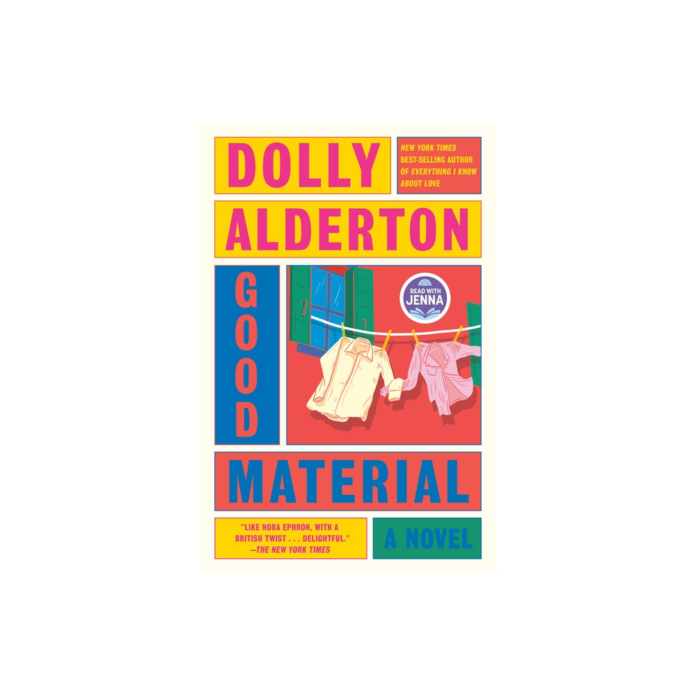 Good Material - by Dolly Alderton (Hardcover)