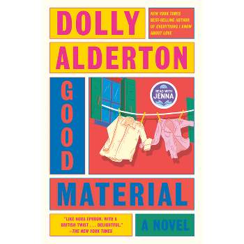 Good Material - by  Dolly Alderton (Hardcover)