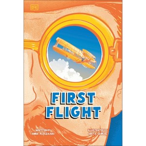 First Flight - (DK Science Stories) by  Anna Ploszajski (Paperback) - 1 of 1