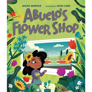 Abuelo's Flower Shop - by  Jackie Morera (Hardcover) - 1 of 1