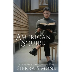 American Squire - (New Camelot) by  Sierra Simone (Paperback) - 1 of 1
