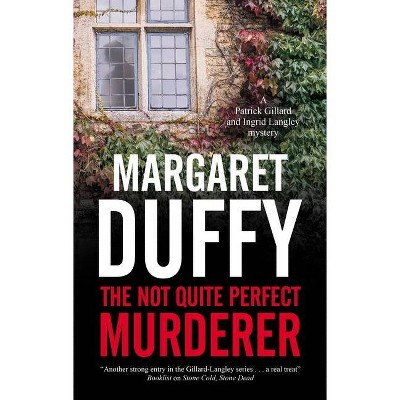 The Not Quite Perfect Murderer - (A Gillard & Langley Mystery) by  Margaret Duffy (Hardcover)