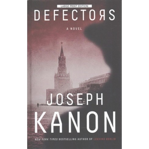 Defectors Thorndike Press Large Print Core Series By Joseph Kanon Hardcover Target