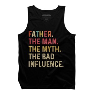Men's Design By Humans Father The Man, Myth, Bad Influence By MeowShop Tank Top - 1 of 2