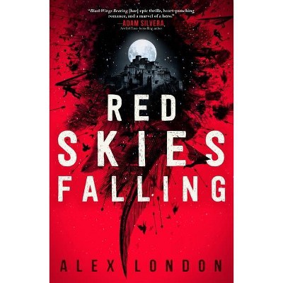 Red Skies Falling - (Skybound Saga) by  Alex London (Paperback)