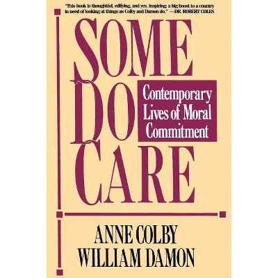 Some Do Care - by  Anne Colby & William Damon (Paperback)