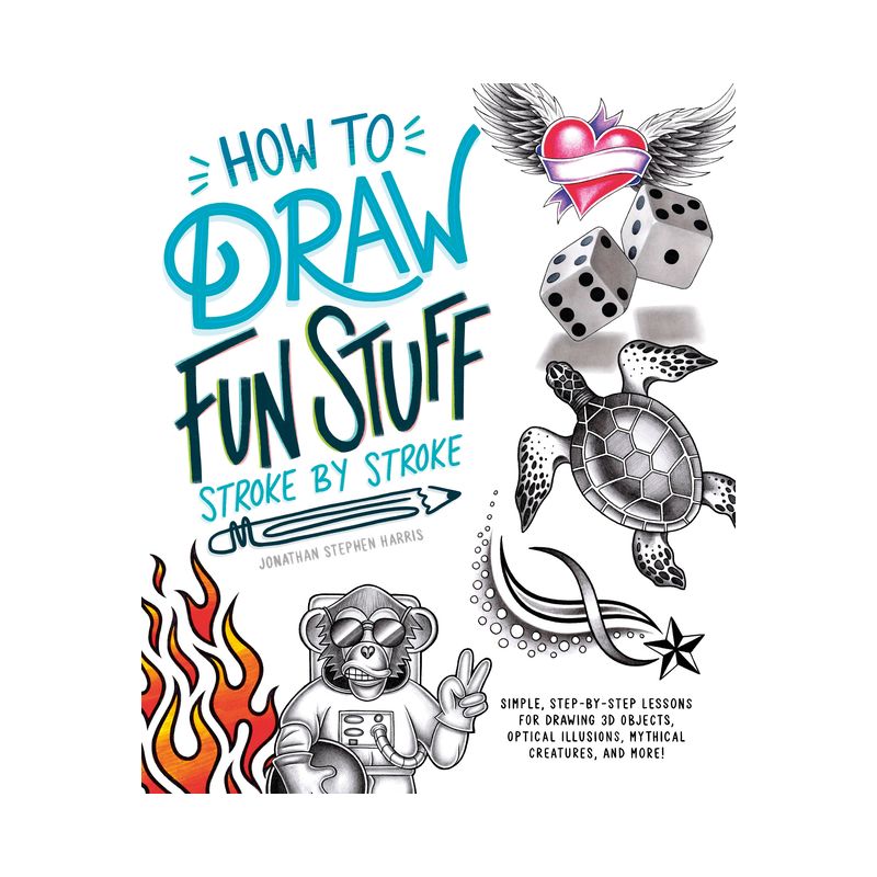 How to Draw Fun Stuff Stroke-By-Stroke - by  Jonathan Stephen Harris (Paperback), 1 of 2