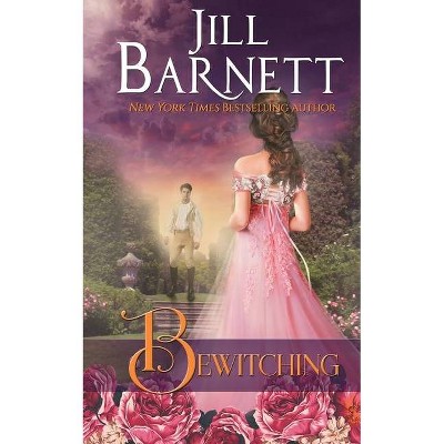 Bewitching - by  Jill Barnett (Paperback)