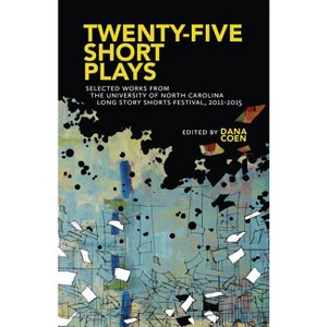 Twenty-Five Short Plays - by  Dana Coen (Paperback) - 1 of 1