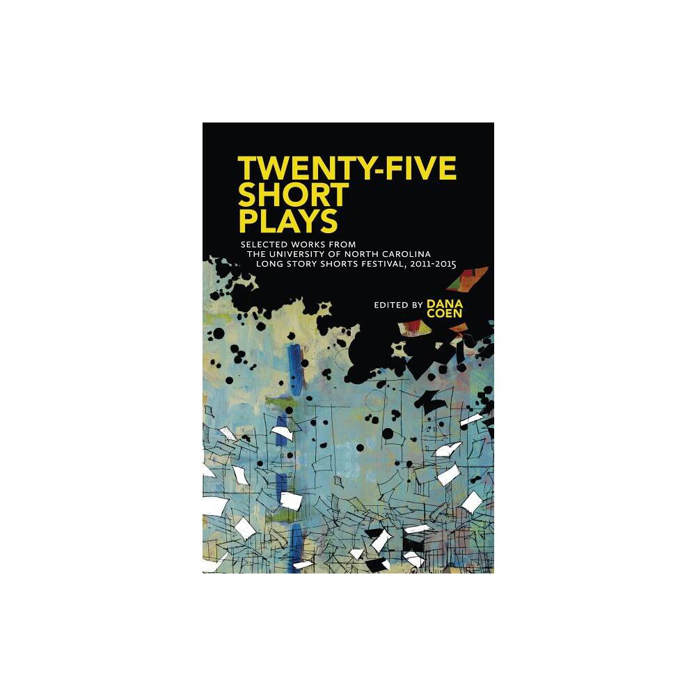 Twenty-Five Short Plays - by Dana Coen (Paperback)