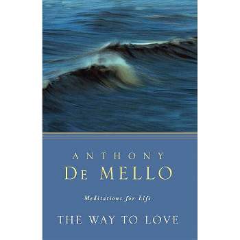 The Way to Love - by  Anthony de Mello (Paperback)