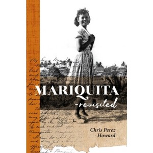 Mariquita--Revisited - by  Chris Perez Howard (Paperback) - 1 of 1