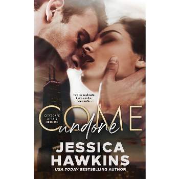 Come Undone - (Cityscape Affair) 2nd Edition by  Jessica Hawkins (Paperback)