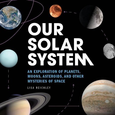 Our Solar System - by  Lisa Reichley (Paperback)