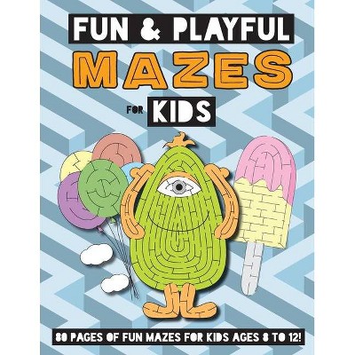 Fun and Playful Mazes for Kids - by  Engage Books (Paperback)