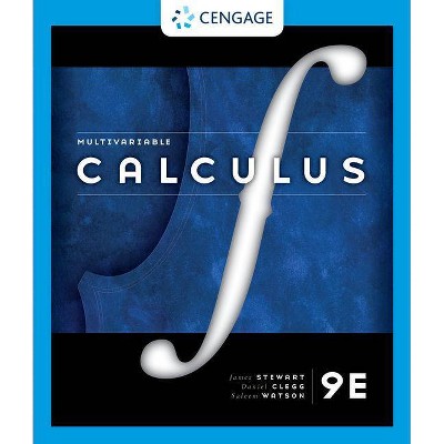 Multivariable Calculus - 9th Edition by  James Stewart & Daniel K Clegg & Saleem Watson (Hardcover)