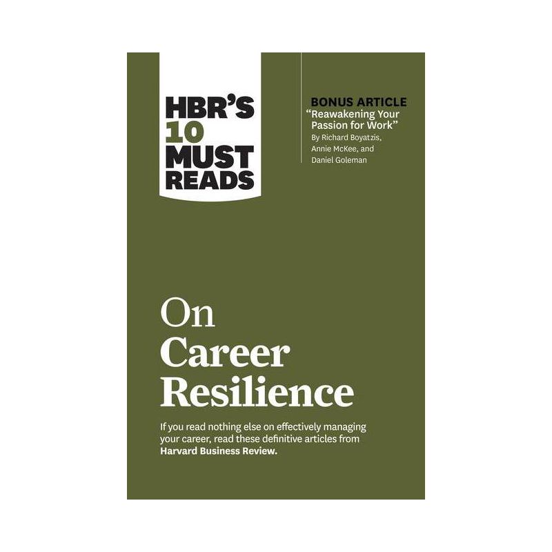 Hbr's 10 Must Reads on Career Resilience (with Bonus Article Reawakening Your Passion for Work by Richard E. Boyatzis, Annie McKee, and Daniel, 1 of 2