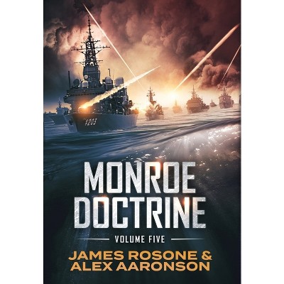 Monroe Doctrine - by  James Rosone & Alex Aaronson (Hardcover)