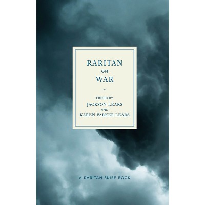 Raritan on War - (Raritan Skiff Books) by Jackson Lears & Karen Parker Lears