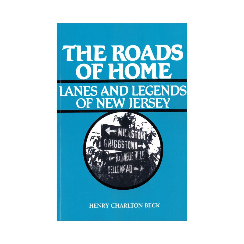 Roads of Home - (Lanes and Legends of New Jersey) by  Henry Beck (Paperback), 1 of 2
