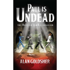 Paul Is Undead - by  Alan Goldsher (Paperback) - 1 of 1
