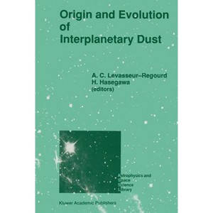 Origin and Evolution of Interplanetary Dust - (NATO Asi Series. Series E, Applied Sciences) by  International Astronomical Union (Hardcover) - 1 of 1