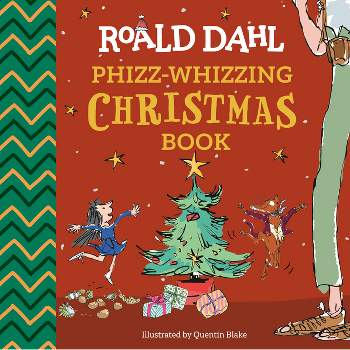 Roald Dahl: Phizz-Whizzing Christmas Book - (Hardcover)