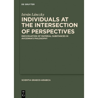 Individuals at the Intersection of Perspectives - (Scientia Graeco-Arabica) by  István Lánczky (Hardcover)