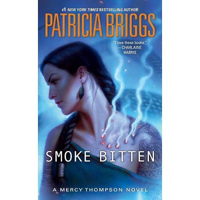 Smoke Bitten - (Mercy Thompson Novel) by  Patricia Briggs (Paperback)