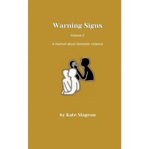 Warning Signs - Volume 3 - by  Kate Mageau (Paperback) - 1 of 1