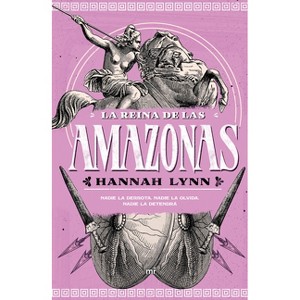 La Reina de Las Amazonas / Queens of Themiscyra (the Grecian Women Series) - by  Hannah Lynn (Paperback) - 1 of 1