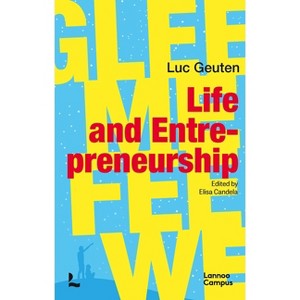 Life and Entrepreneurship - by  Luc Geuten (Paperback) - 1 of 1