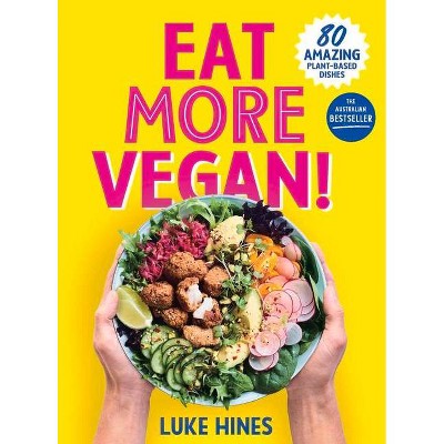 Eat More Vegan - by  Luke Hines (Paperback)