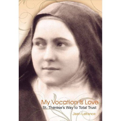 My Vocation Is Love - by  Jean LaFrance (Paperback)