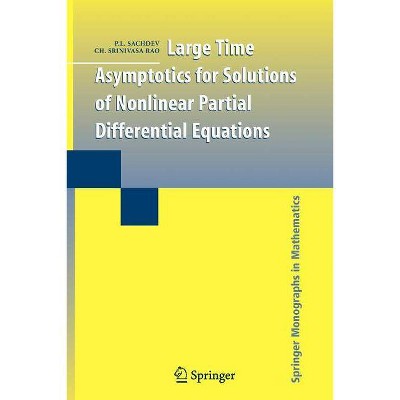 Large Time Asymptotics for Solutions of Nonlinear Partial Differential Equations - (Springer Monographs in Mathematics) (Paperback)