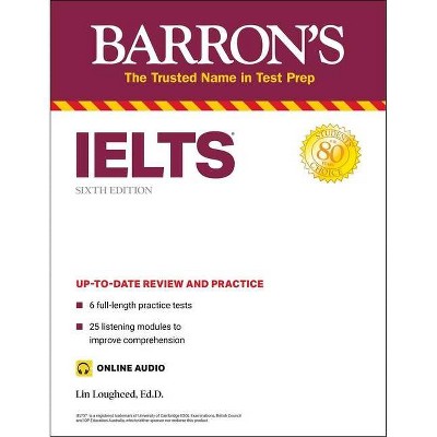 Ielts (with Online Audio) - (Barron's Test Prep) 6th Edition by  Lin Lougheed (Paperback)