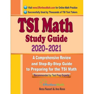 TSI Math Study Guide 2020 - 2021 - by  Ava Ross & Reza Nazari (Paperback)